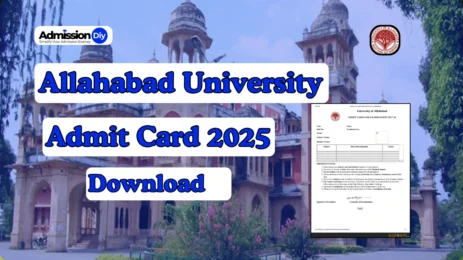Allahabad University Admit Card 2025 Out- Download Now