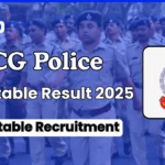 CG Police Constable Result 2025 Out: PDF Download, Merit List