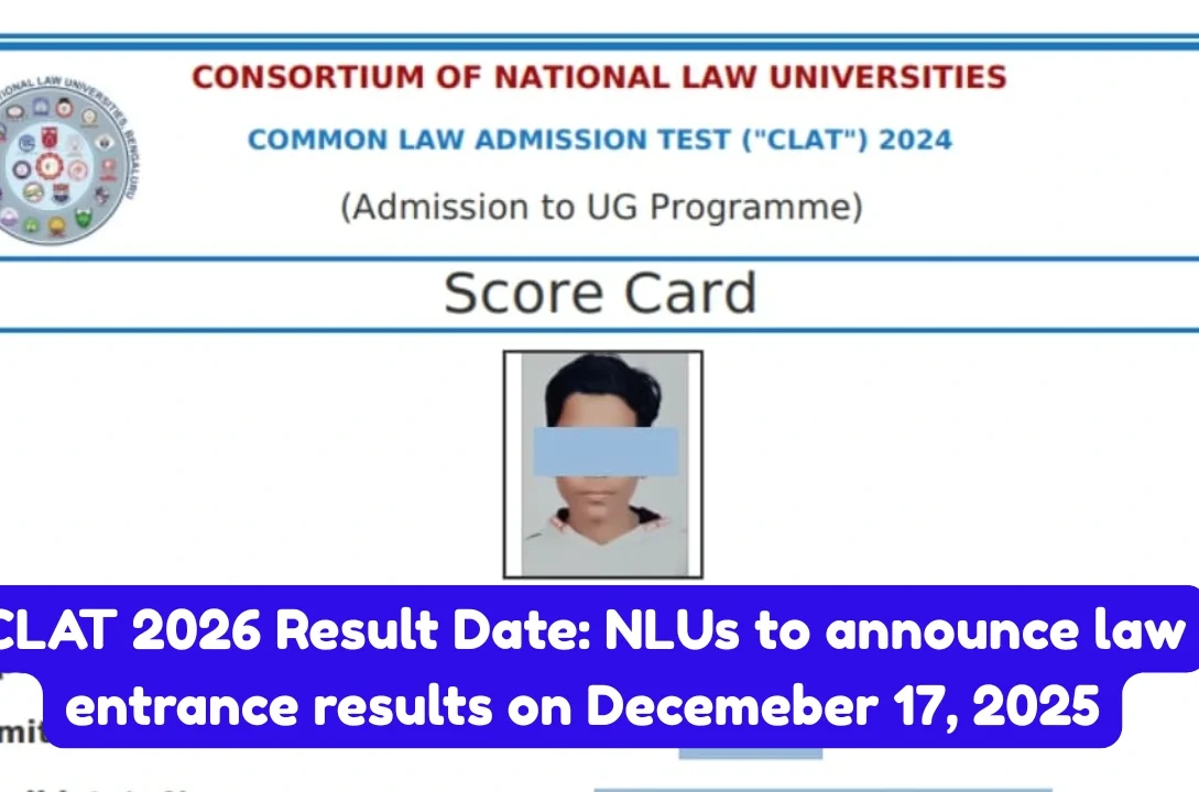 CLAT 2026 Result Date NLUs to announce law entrance results on Decemeber 17, 2025