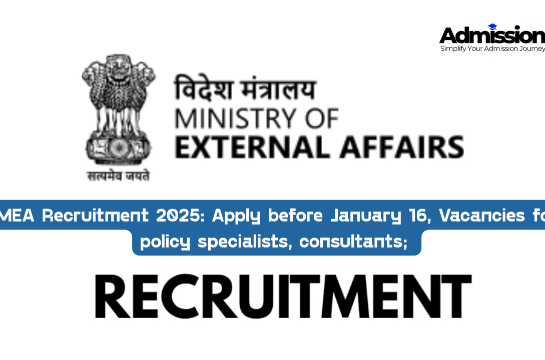 MEA Recruitment 2025: Apply before January 16, Vacancies for policy specialists, consultants;