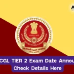 SSC CGL TIER 2 Exam Date Announced Check Details Here