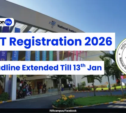 NIFT Registration 2026: Deadline Extended