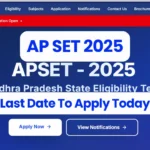 AP SET 2025: Last Date Today to Apply for Andhra Pradesh State Eligibility Test