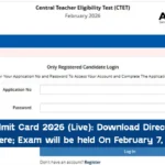 CTET Admit Card 2026 (Live) Download Directly from Here; Exam will be held On February 7, 8