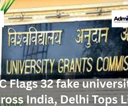 UGC Flags 32 fake universities across India, Delhi Tops List