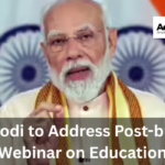 PM Modi to Address Post-budget webinar on Education