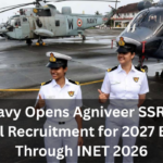 Indian Navy Opens Agniveer SSR, MR and Medical Recruitment for 2027 Batches