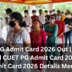 CUET PG Admit Card 2026 Out